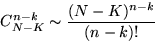 $C_{N-K}^{n-k}\sim\displaystyle\frac{(N-K)^{n-k}}{(n-k)!}$