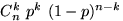 $C_n^k~p^k~(1-p)^{n-k}$