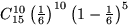 $C_{15}^{10}\left(\frac16\right)^{10}\left(1-\frac16\right)^{5}$