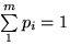 $\sum\limits_1^m p_i=1$