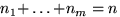 $n_1{+}\ldots{+}n_m=n$