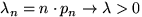 $\lambda_n=n\cdot p_n \to\lambda\gt$