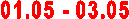 01.05 - 03.05