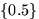 $\{0{.}5\}$