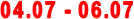 04.07 - 06.07