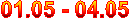 01.05 - 04.05
