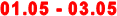 01.05 - 03.05
