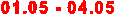 01.05 - 04.05