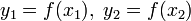 y_1=f(x_1),\;y_2=f(x_2)\!