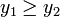y_1 \ge y_2\!