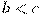 b<c