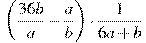  \left(\frac{36b}{a}-\frac{a}{b} \right)\cdot \frac{1}{6a+b}