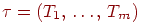\tau

=(T_{1}\dts

T_{m})