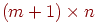 (m+1)\times n