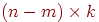 (n-m)\times k