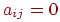 a_{ij}=0