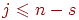 j\le

n-s
