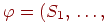 \varphi

=(S_{1} \dts