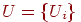 U=\{

U_{i}\}
