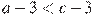 a-3<c-3