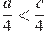 \frac{a}{4}<\frac{c}{4}