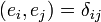  ( e_i, e_j ) = \delta_{ij}\ 