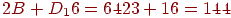 2B + D_{1}6 = 64 23 + 16 = 144