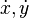 \dot{x},\dot{y}