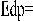 Edp=