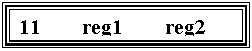 Подпись: 11 reg1 reg2