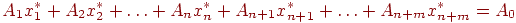 A_1 x_1^* + A_2 x_2^* + \ldots + A_n x_n^* +

A_{n+1} x_{n+1}^* + \ldots + A_{n+m} x_{n+m}^* = A_0