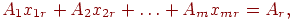 A_1 x_{1r} + A_2 x_{2r} + \ldots + A_m x_{mr} = A_r, 