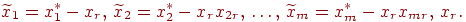 \widetilde{x}_1 = x_1^* - x_r, \,

\widetilde{x}_2 = x_2^* - x_r x_{2r} , \, \ldots , \,

\widetilde{x}_m = x_m^* - x_r x_{mr} , \, x_r .