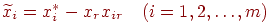 \widetilde{x}_i = x_i^* - x_r x_{ir} \quad (i=1, 2, \ldots, m)