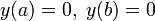 y(a)=0,\;y(b)=0