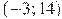(-3; 14)