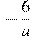 -\frac{6}{a}
