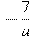 -\frac{7}{a}