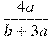 \frac{4a}{b +3a}