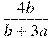 \frac{4b}{b +3a}