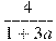 \frac{4}{1 +3a}