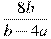 \frac{8b}{b -4a}