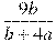 \frac{9b}{b +4a}