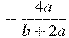 -\frac{4a}{b +2a}