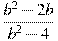 \frac{b^2 -2b}{b^2-4}
