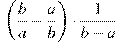 \left(\frac{b}{a}-\frac{a}{b}\right)\cdot\frac{1}{b-a}
