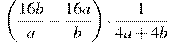  \left(\frac{16b}{a}-\frac{16a}{b} \right)\cdot \frac{1}{4a+4b}