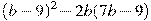 (b -9)^2-2b(7b -9)