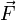  \vec {F} 