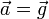 \vec a = \vec g
